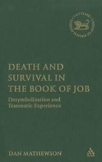 Death and Survival in the Book of Job : Desymbolization and Traumatic Experience - Dan Mathewson