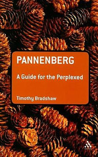 Pannenberg : A Guide for the Perplexed - Timothy Bradshaw