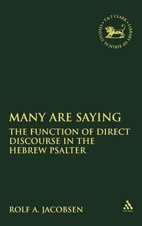 Many Are Saying : The Function of Direct Discourse in the Hebrew Psalter - Rolf A. Jacobsen