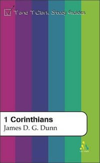 1 Corinthians : T & T Clark Study Guides - James D. G. Dunn