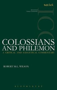 Colossians and Philemon (ICC) : International Critical Commentary - Robert MCL Wilson