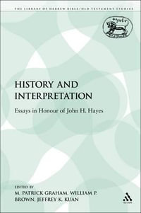 History and Interpretation : Essays in Honour of John H. Hayes - M. Patrick Graham