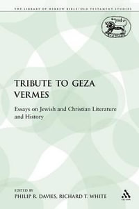 A Tribute to Geza Vermes : Essays on Jewish and Christian Literature and History - Philip R. Davies