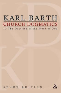 Church Dogmatics Study Edition 5 : The Doctrine of the Word of God I.2 § 19-21 - Karl Barth