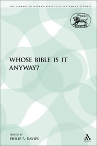 Whose Bible Is It Anyway? : Library of Hebrew Bible/Old Testament Studies - Philip R. Davies