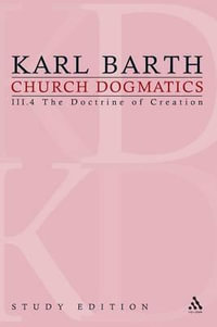 Church Dogmatics Study Edition 19 : The Doctrine of Creation III.4 § 52-54 - Karl Barth