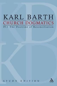 Church Dogmatics Study Edition 21 : The Doctrine of Reconciliation IV.1 § 57-59 - Karl Barth