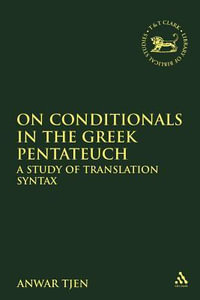 On Conditionals in the Greek Pentateuch : A Study of Translation Syntax - Anwar Tjen