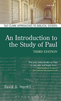 An Introduction to the Study of Paul : T &T Clark Approaches to Biblical Studies - David G. Horrell