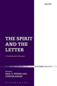 The Spirit and the Letter : A Tradition and a Reversal - Paul S. Fiddes