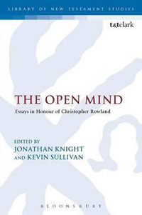 The Open Mind : Essays in Honour of Christopher Rowland - Kevin Sullivan