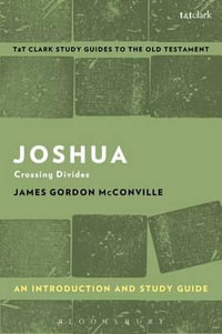 Joshua: An Introduction and Study Guide : Crossing Divides - James Gordon McConville