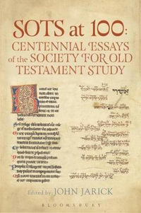 Sots at 100 : Centennial Essays of the Society for Old Testament Study - John Jarick