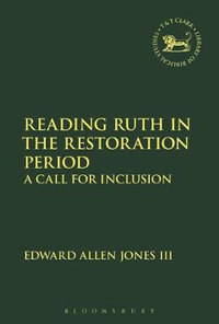 Reading Ruth in the Restoration Period : A Call for Inclusion - Edward Allen Jones III