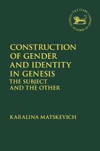 Construction of Gender and Identity in Genesis : The Subject and the Other - Karalina Matskevich