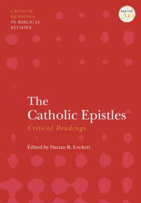 The Catholic Epistles : Critical Readings - Darian Lockett