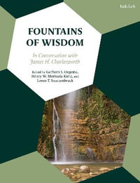 Fountains of Wisdom : In Conversation with James H. Charlesworth - Gerbern S. Oegema