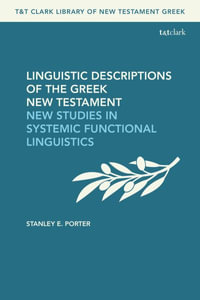 Linguistic Descriptions of the Greek New Testament : New Studies in Systemic Functional Linguistics - Stanley E.  Porter