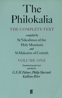 Philokalia Vol 1 : The Complete Text Volume 1 - G E H Palmer