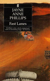 Fast Lanes - Jayne Anne Phillips