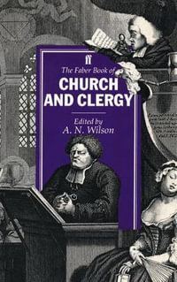 Faber Book of Church and Clergy - A N Wilson