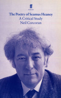 The Poetry of Seamus Heaney - Neil Corcoran