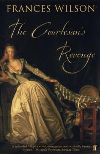 Courtesan's Revenge - Frances Wilson