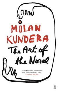 The Art of the Novel - Milan Kundera