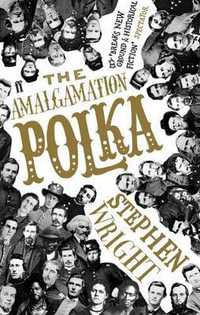 The Amalgamation Polka - Stephen Wright