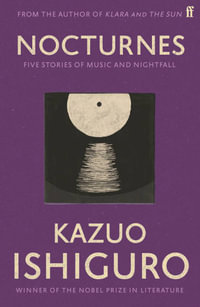 Nocturnes : Five Stories of Music and Nightfall - Kazuo Ishiguro