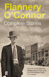 The Complete Stories - Flannery O'Connor