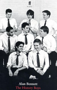 The History Boys - Alan Bennett