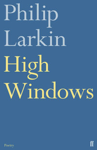 High Windows : Faber Poetry - Philip Larkin