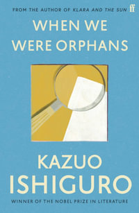 When We Were Orphans - Kazuo Ishiguro