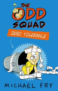 The Odd Squad : Zero Tolerance - Michael Fry