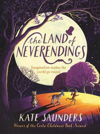 The Land of Neverendings - Kate Saunders