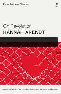 On Revolution : Faber Modern Classics - Hannah Arendt