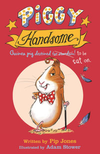 Piggy Handsome : Guinea Pig Destined for Stardom! - Pip Jones