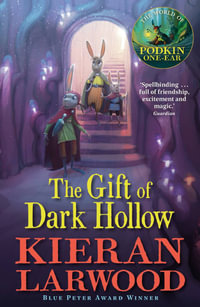 The Gift of Dark Hollow : The Five Realms: Book 2 - Kieran Larwood