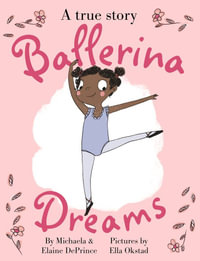 Ballerina Dreams - Michaela DePrince