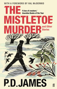 The Mistletoe Murder and Other Stories - P. D. James