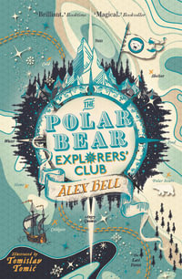 The Polar Bear Explorers' Club : The Polar Bear Explorers' Club : Book 1 - Alex Bell