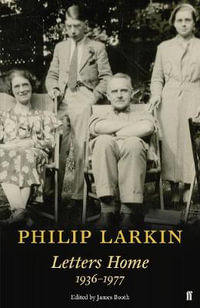 Philip Larkin : Letters Home - Philip Larkin