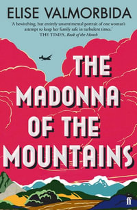 The Madonna of The Mountains - Elise Valmorbida