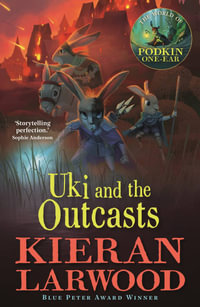 Uki and the Outcasts : The Five Realms: Book 4 - Kieran Larwood