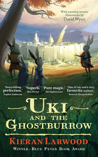 Uki and the Ghostburrow - Kieran Larwood