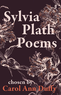 Sylvia Plath Poems Chosen by Carol Ann Duffy - Sylvia Plath