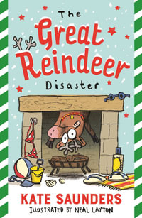 The Great Reindeer Disaster - Kate Saunders