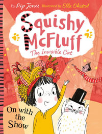 On with the Show : Squishy McFluff - Pip Jones