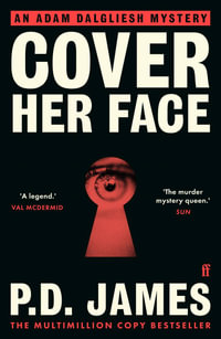 Cover Her Face : The classic country house murder mystery from the 'Queen of English crime' (Guardian) - P.D. James